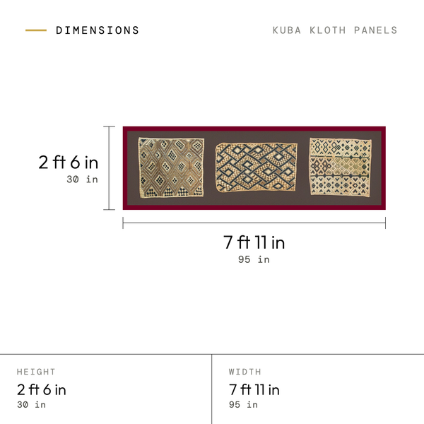 Kuba Kloth Panels dimensions: 2 ft 6 in (30 in) tall, 7 ft 11 in (95 in) wide