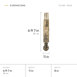 Plank Mask dimensions: 6 ft 7 in (79 in) tall, 11 in wide, 8 in deep
