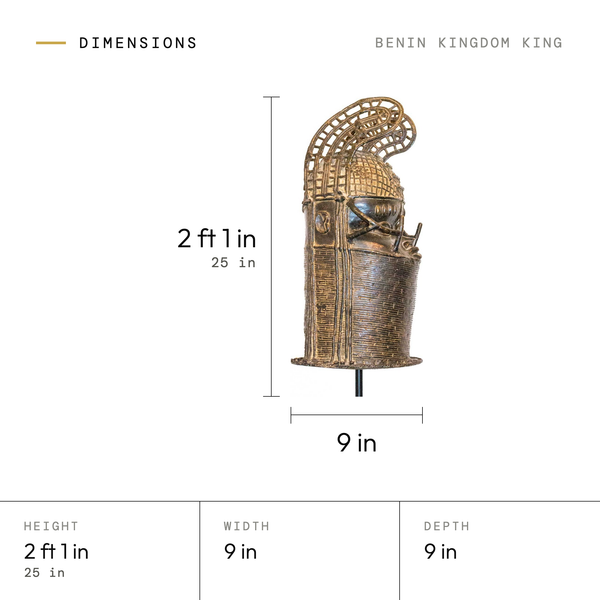 Benin Kingdom King dimensions: 2 ft 1 in (25 in) tall, 9 in wide, 9 in deep