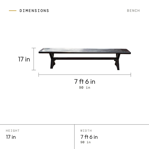 Bench dimensions: 17 in tall, 7 ft 6 in (90 in) wide